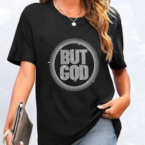 ROSEWE COLLECTIONS BUT GOD WOMEN'S BLACK HOT STAMPING LETTER T-SHIRT